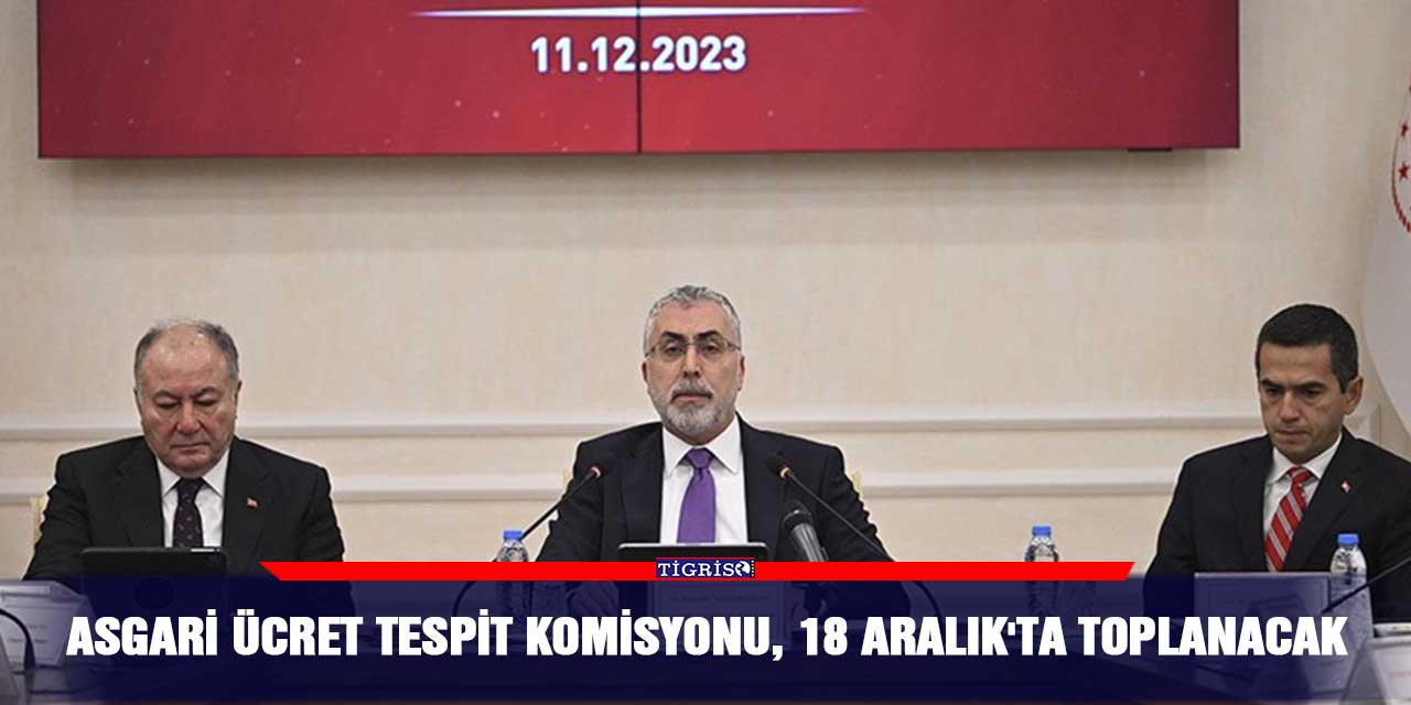 Asgari Ücret Tespit Komisyonu, 18 Aralık'ta toplanacak
