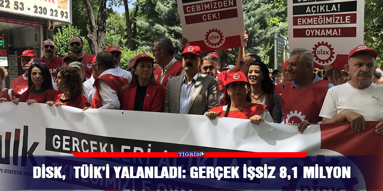 DİSK,  TÜİK’i yalanladı: Gerçek İşsiz 8,1 Milyon