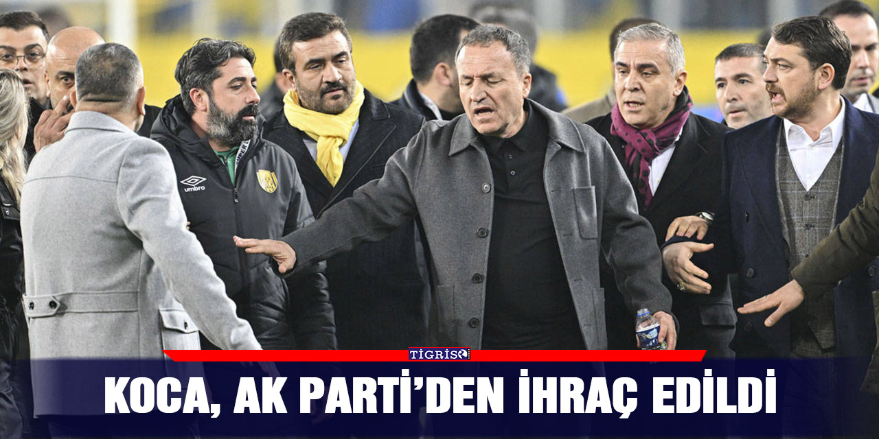 Koca, AK Parti’den ihraç edildi