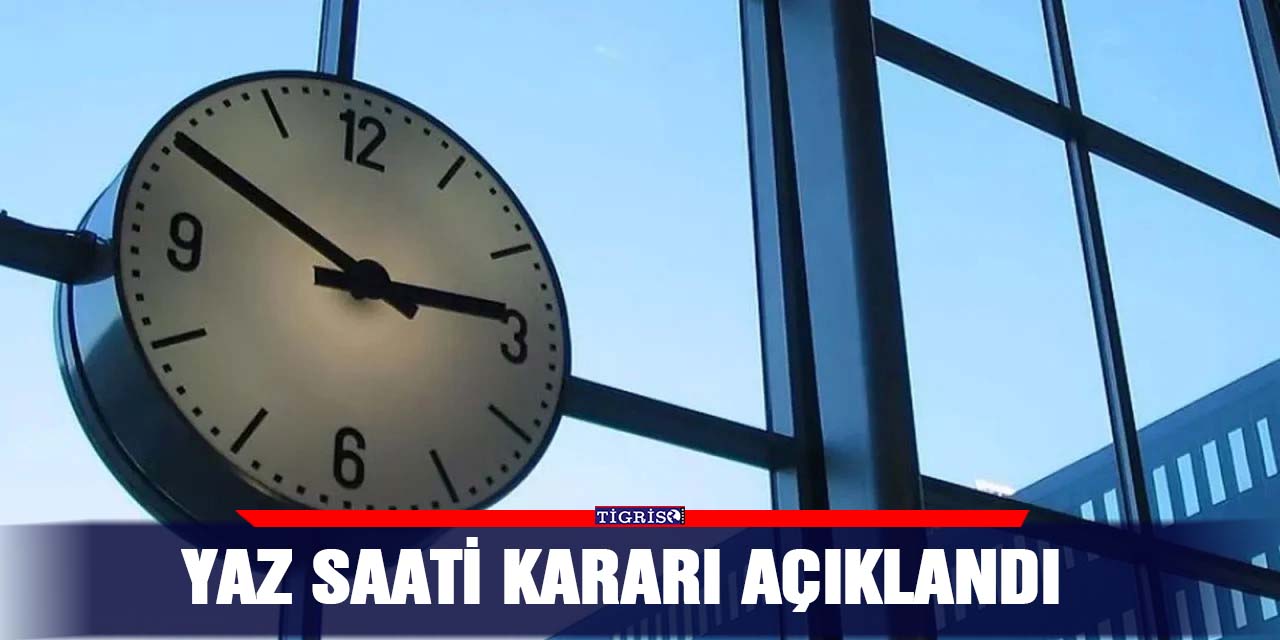 Yaz saati kararı açıklandı