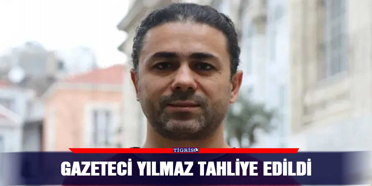 Gazeteci Yılmaz tahliye edildi