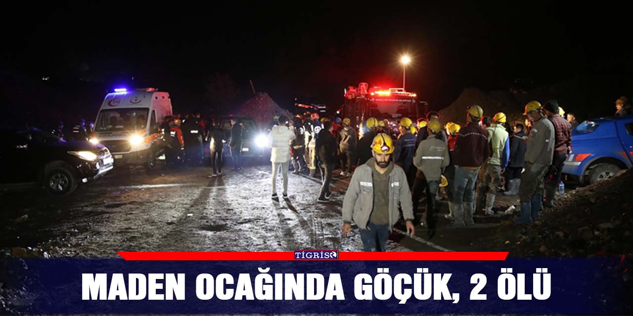 Maden ocağında göçük, 2 ölü