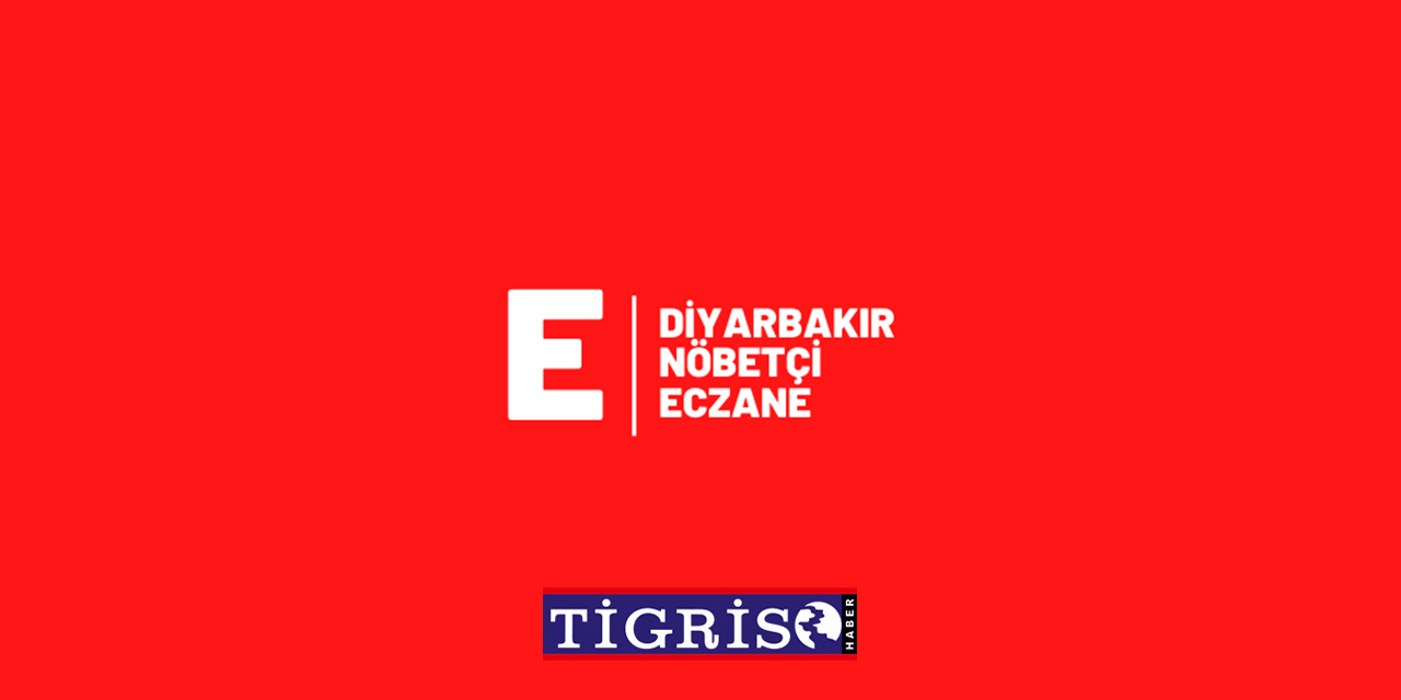 Diyarbakır'da nöbetçi eczaneler..17 Aralık Pazar 2023