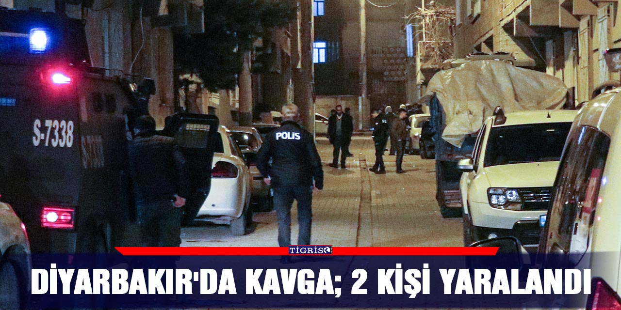 Diyarbakır'da kavga; 2 kişi yaralandı