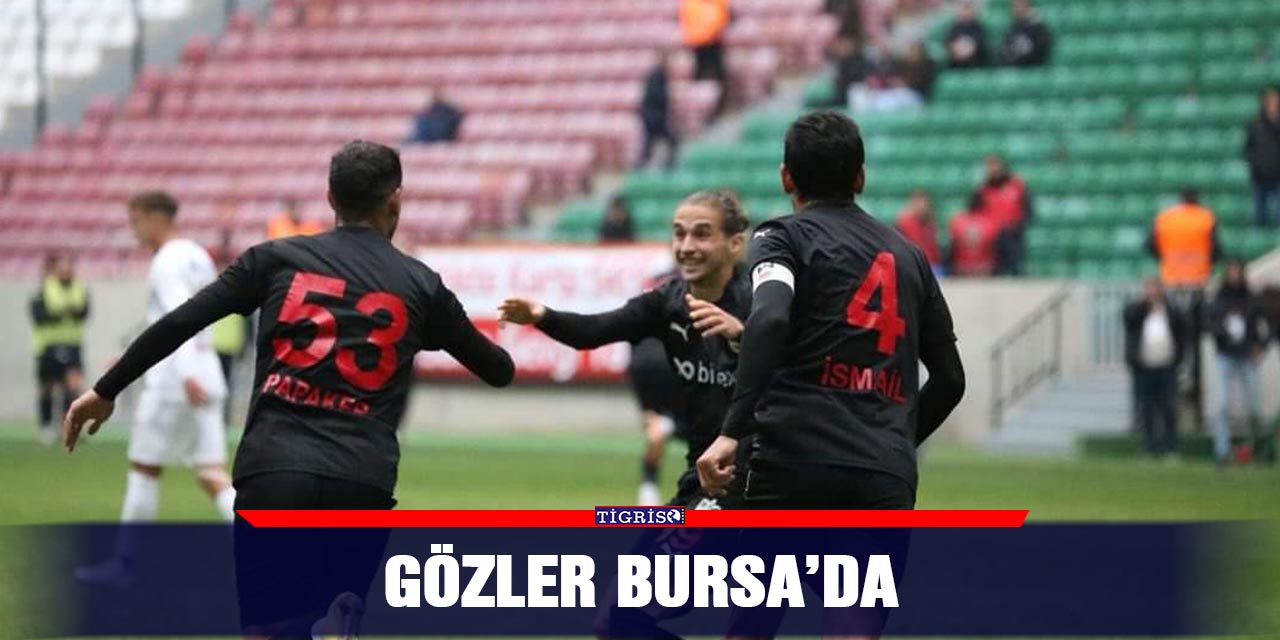 Gözler Bursa’da