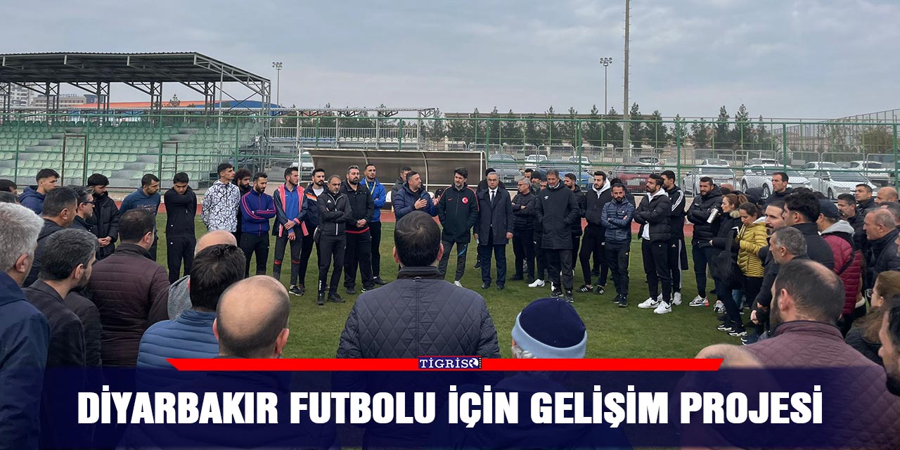 Diyarbakır futbolu için gelişim projesi