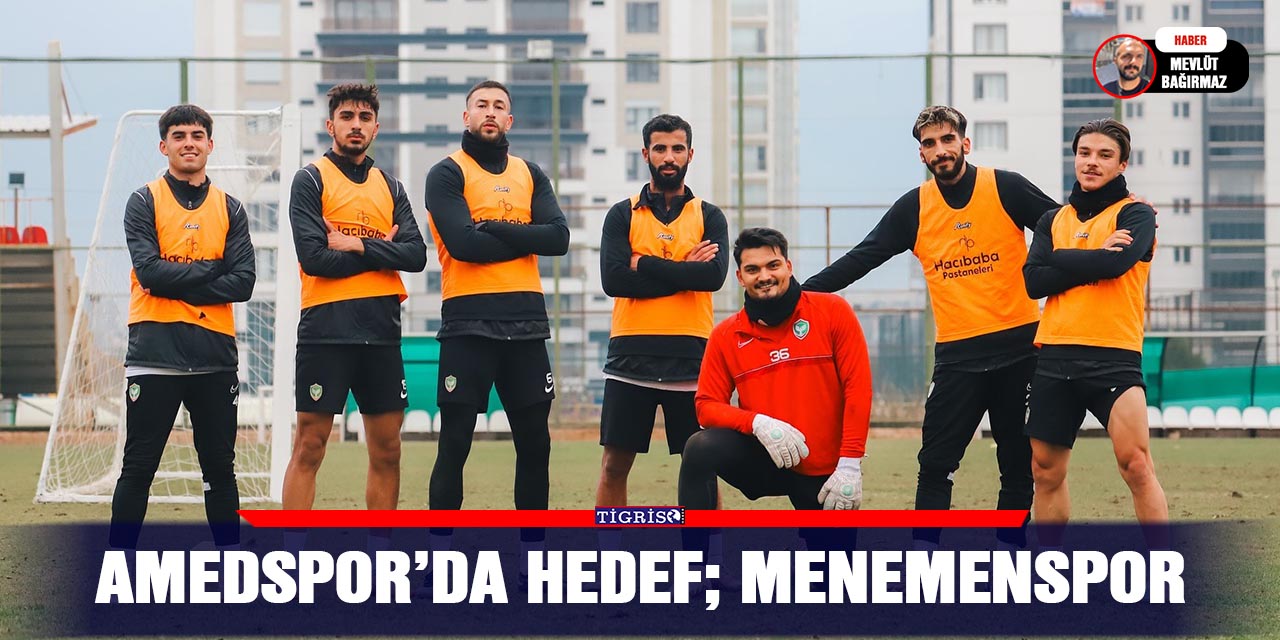 Amedspor’da hedef; Menemenspor