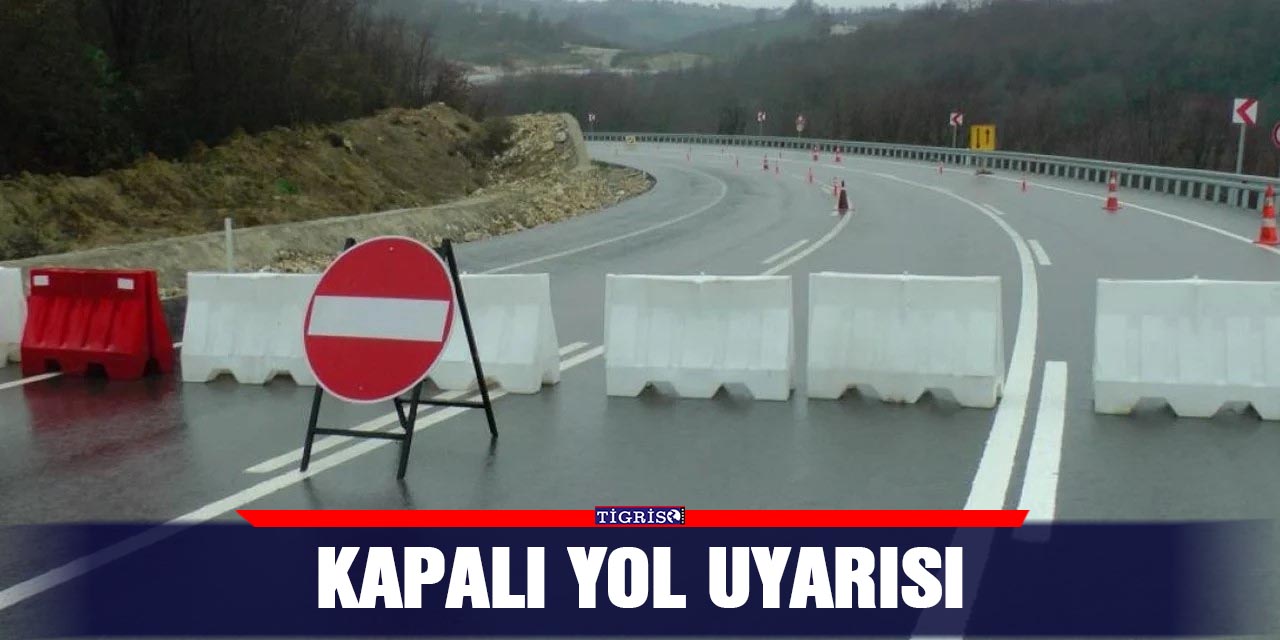 Kapalı yol uyarısı