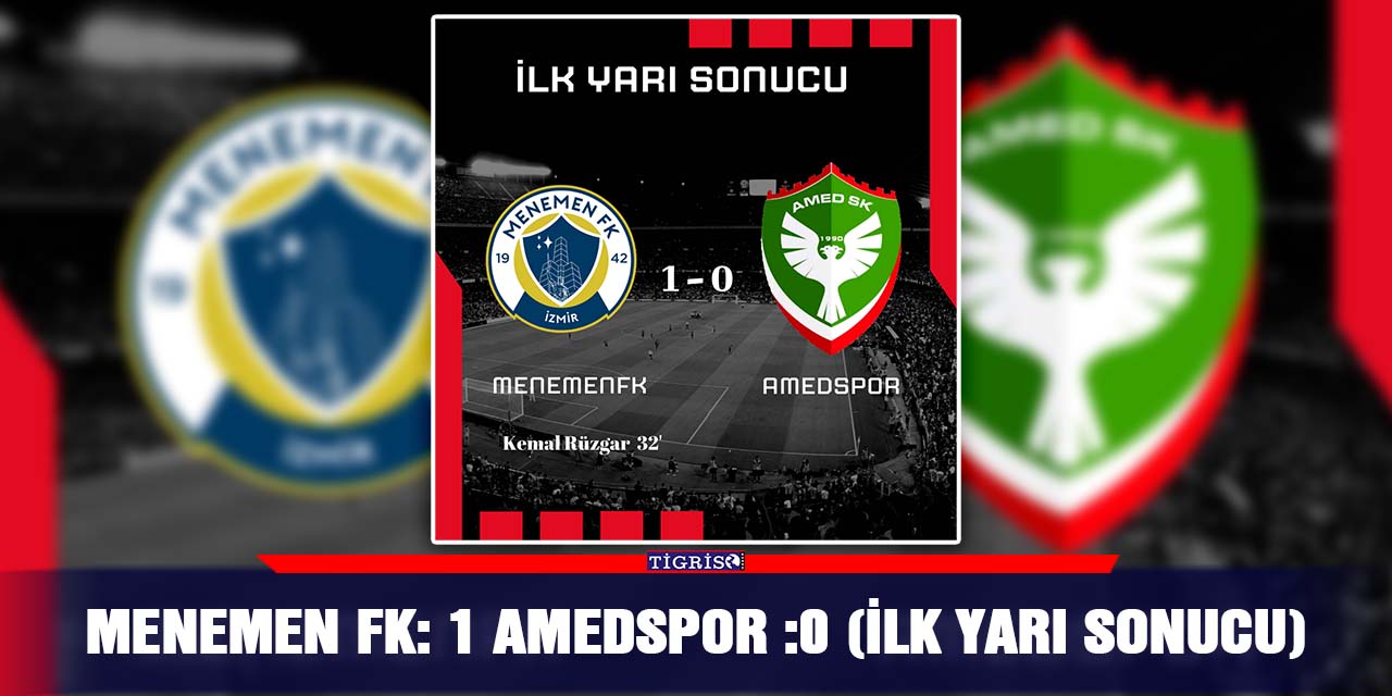 Menemen FK: 1 Amedspor :0 (İlk yarı sonucu)