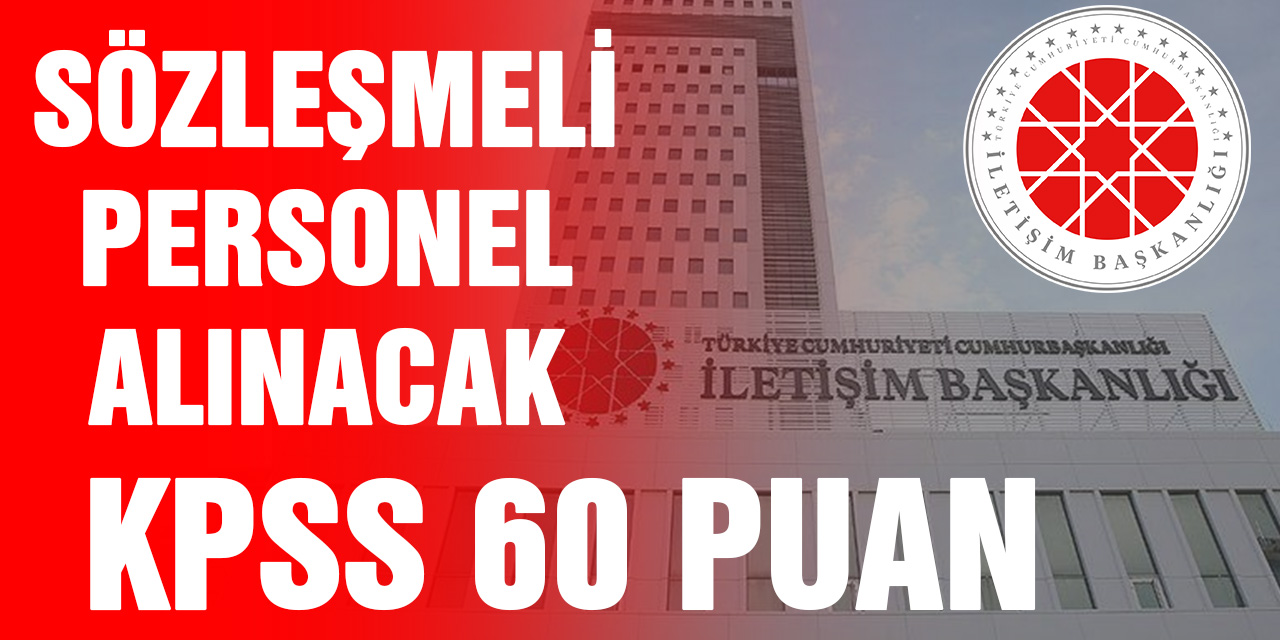 İletişim Başkanlığı Sözleşmeli personel alacak... İşte Detaylar!