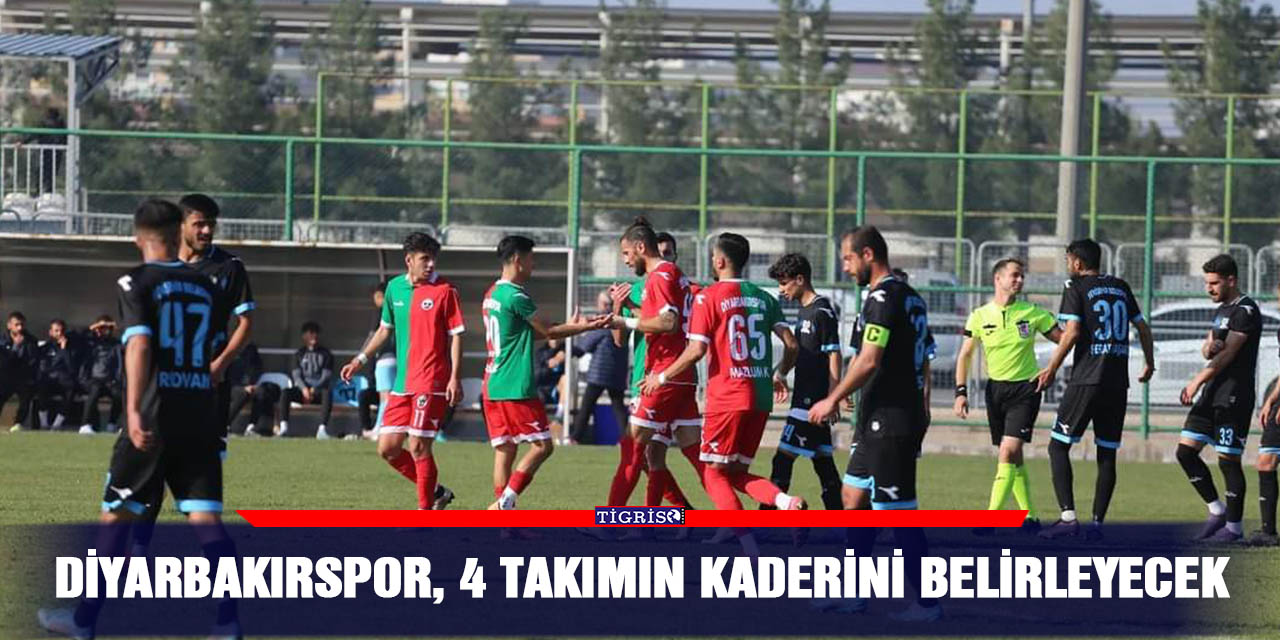 Diyarbakırspor, 4 takımın kaderini belirleyecek