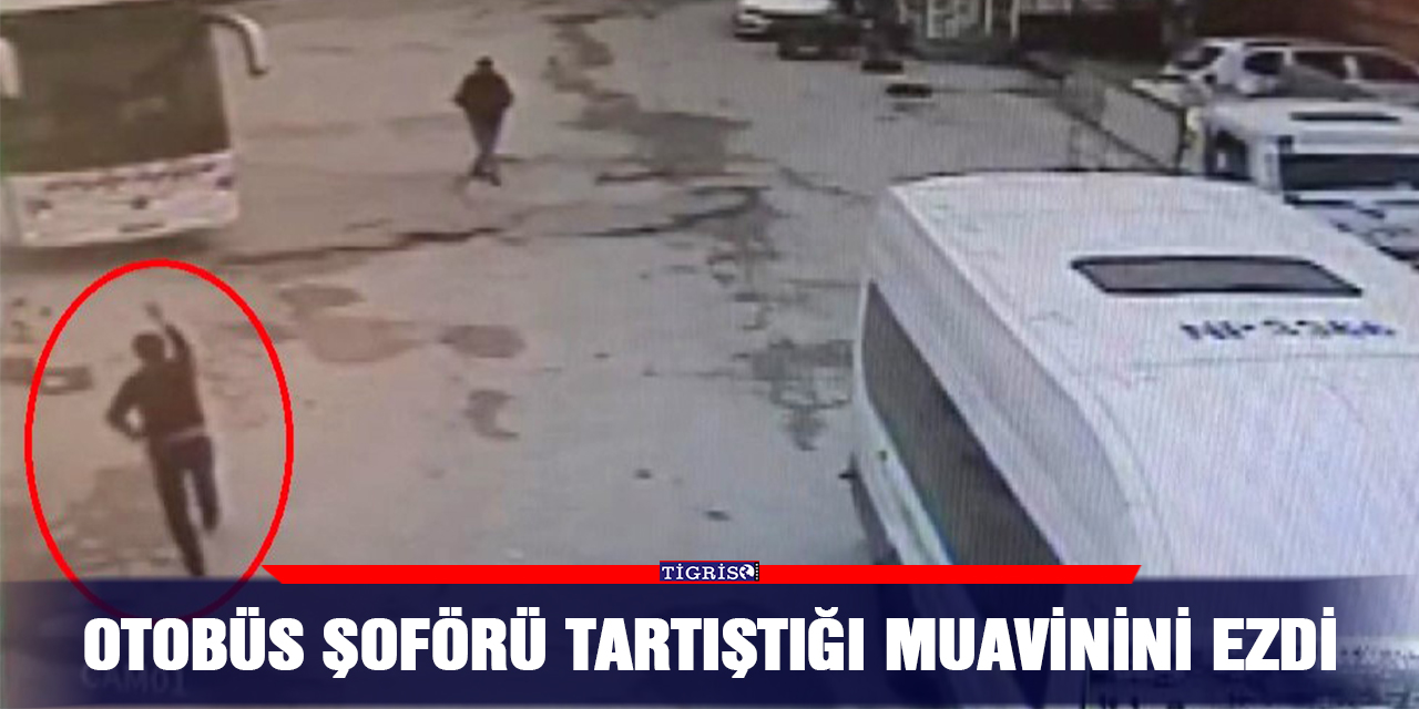 VİDEO - Otobüs şoförü tartıştığı muavinini ezdi