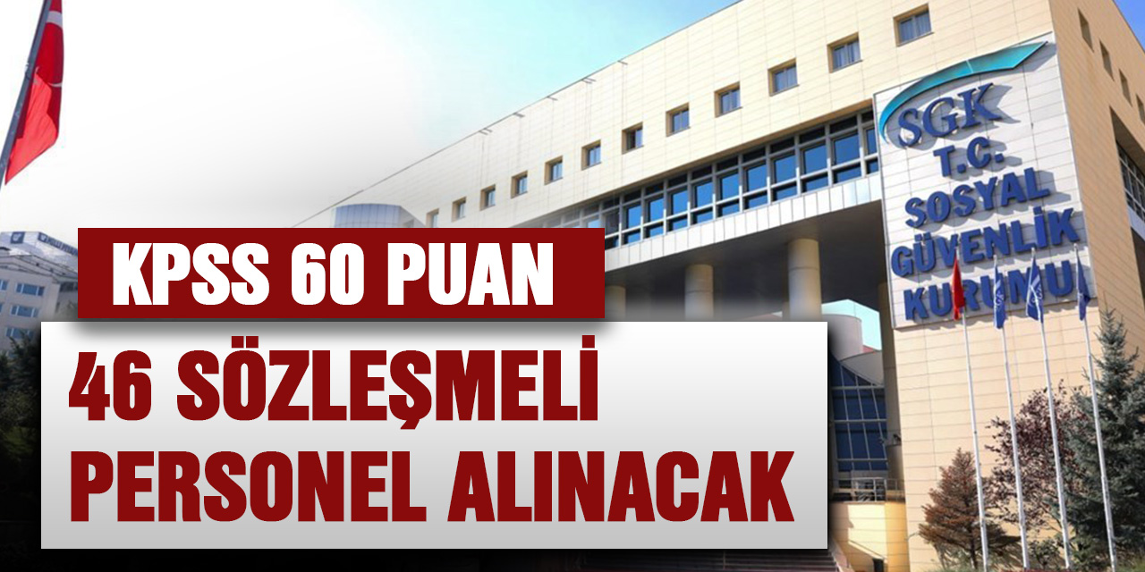 Sözleşmeli 46 Personel Alınacak işte detaylar...