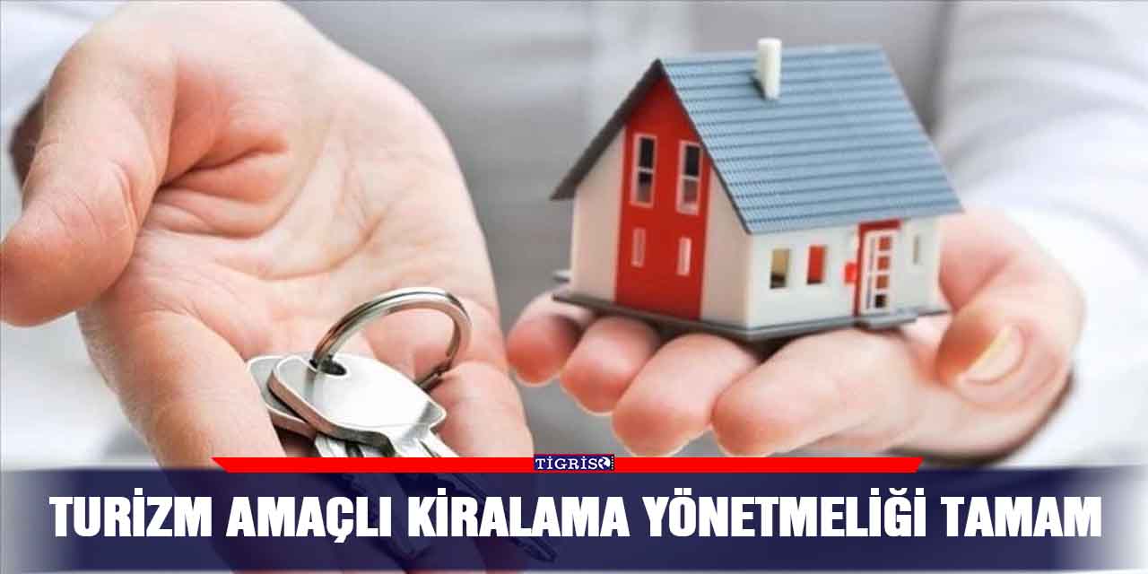 Turizm amaçlı kiralama yönetmeliği tamam