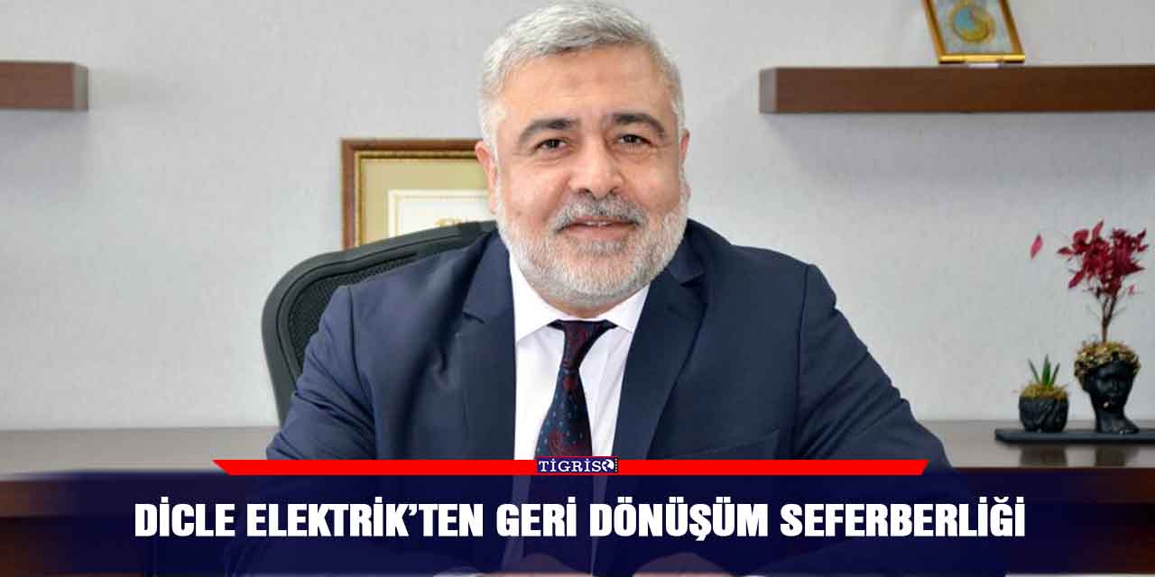 Dicle Elektrik’ten geri dönüşüm seferberliği