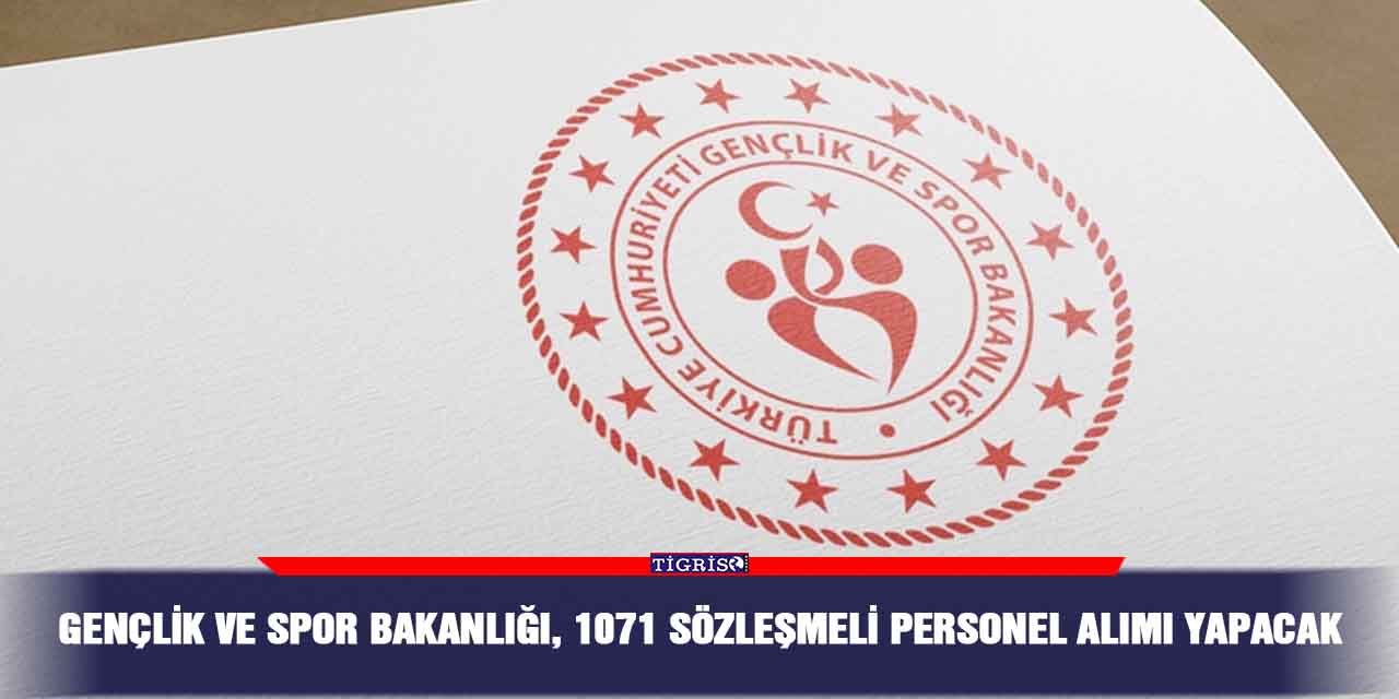 Gençlik ve Spor Bakanlığı, 1071 sözleşmeli personel alımı yapacak