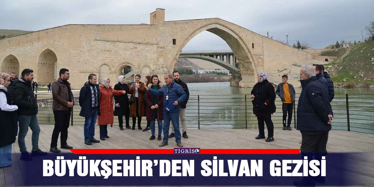 Büyükşehir’den Silvan gezisi