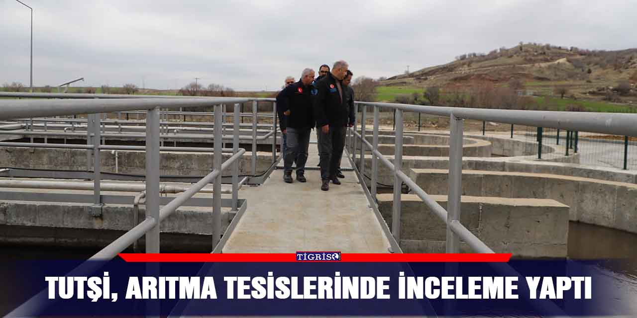 Tutşi, arıtma tesislerinde inceleme yaptı