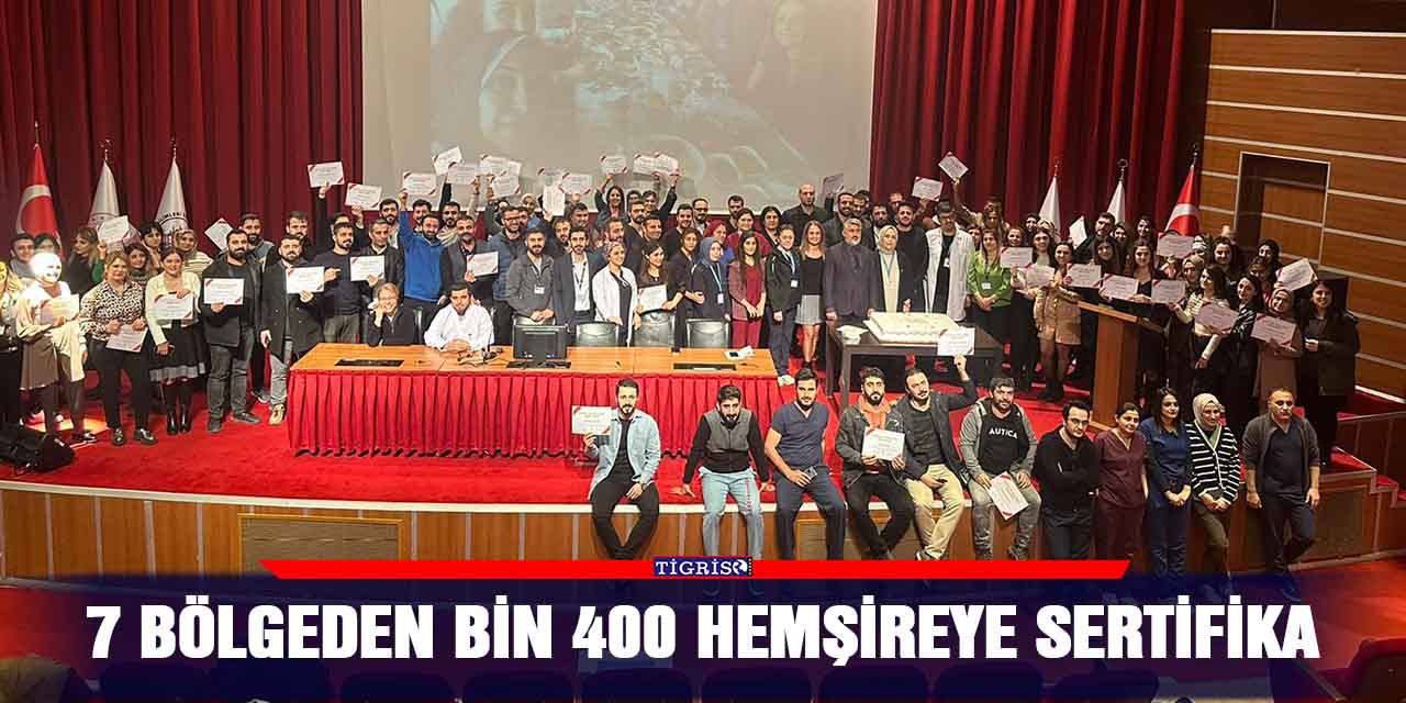 7 bölgeden bin 400 hemşireye sertifika