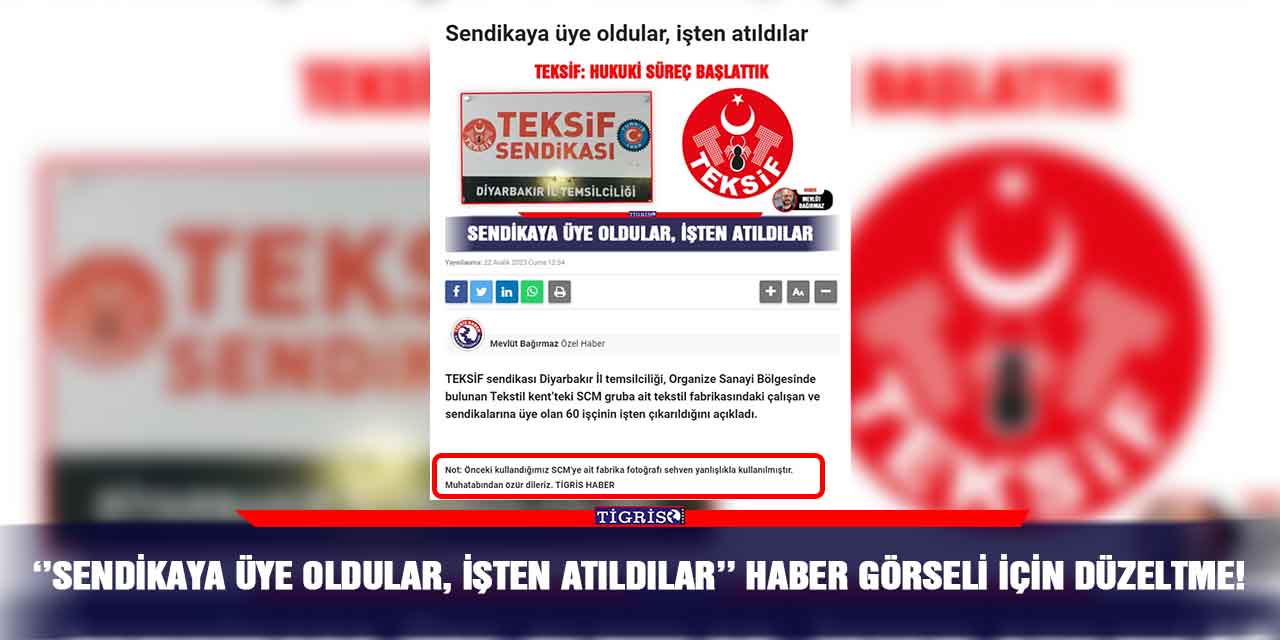 ‘’Sendikaya üye oldular, işten atıldılar’’ haber görseli için düzeltme!