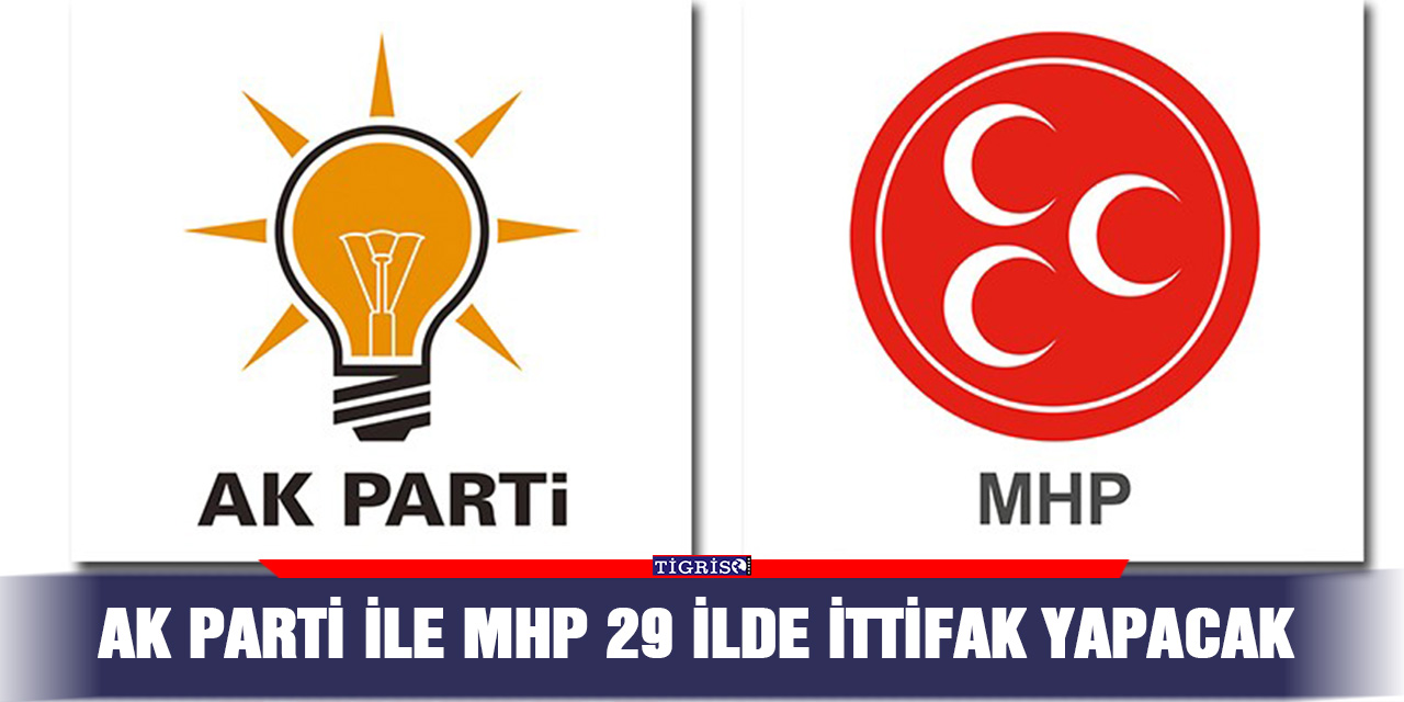 AK Parti ile MHP 29 ilde ittifak yapacak