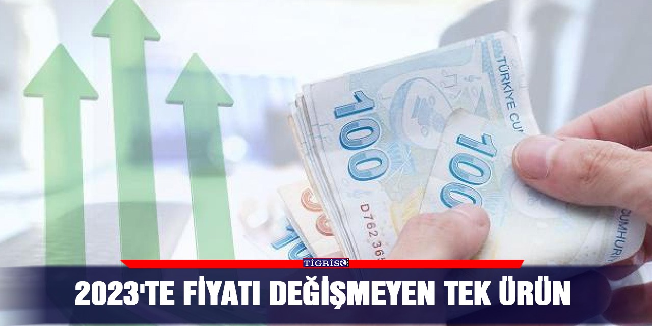 2023'te fiyatı değişmeyen tek ürün