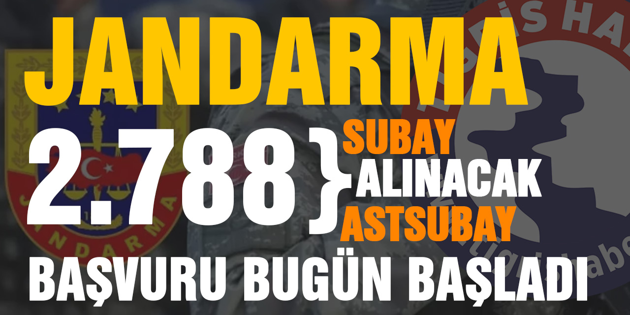 Jandarma 2380 Astsubay 408 Subay Alımları Bugün Başladı. İşte Detaylar!