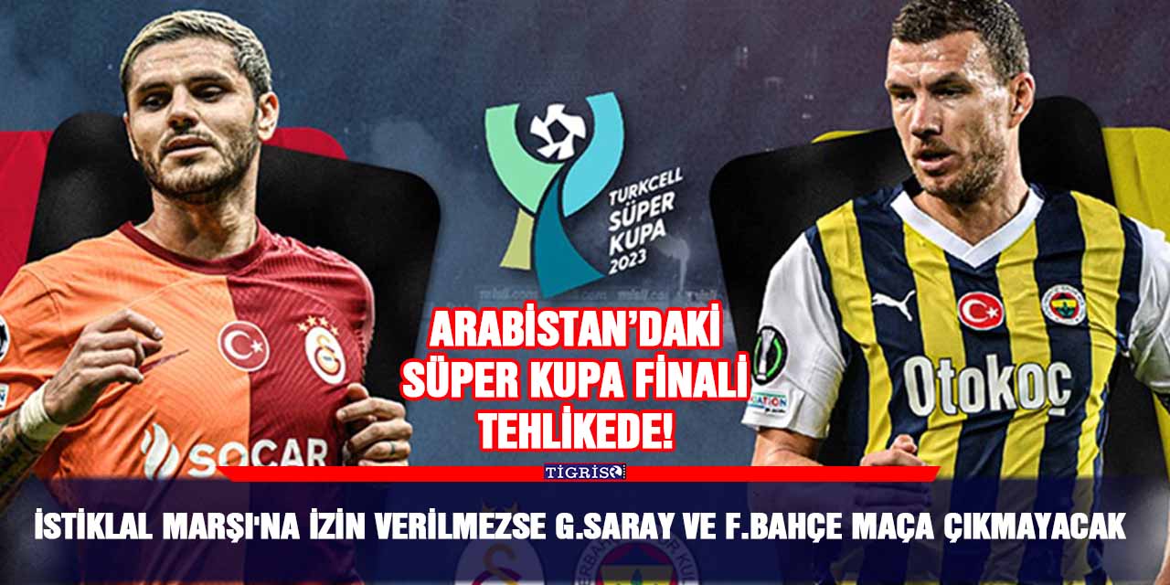 Arabistan’daki süper kupa finali tehlikede!