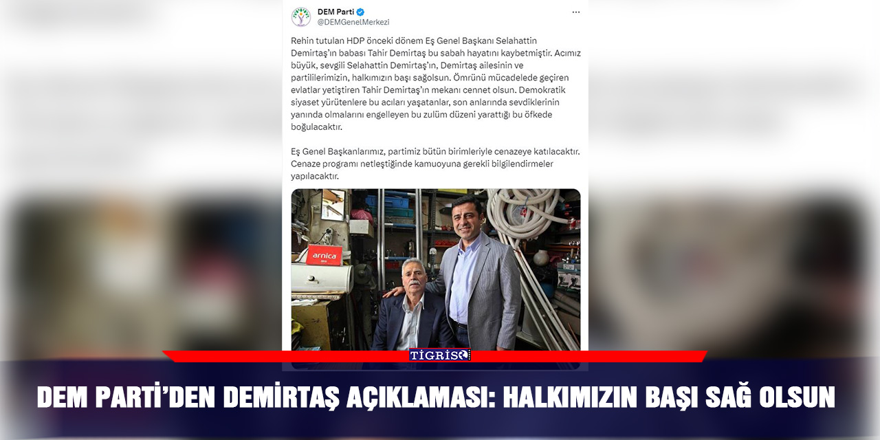 Dem Parti’den Demirtaş açıklaması: Halkımızın başı sağ olsun