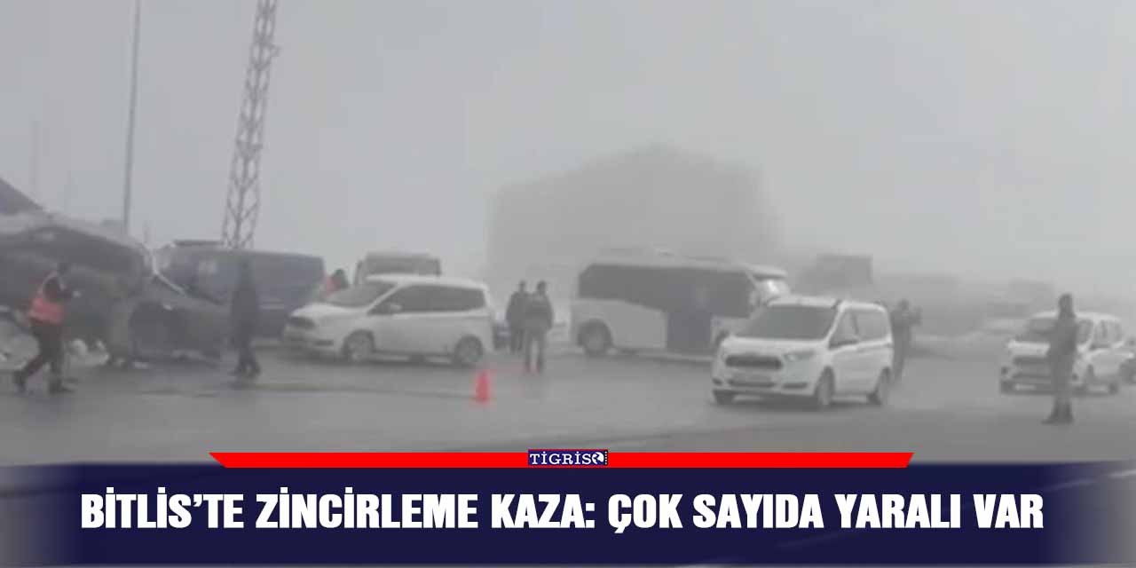 Bitlis’te zincirleme kaza: Çok sayıda yaralı var