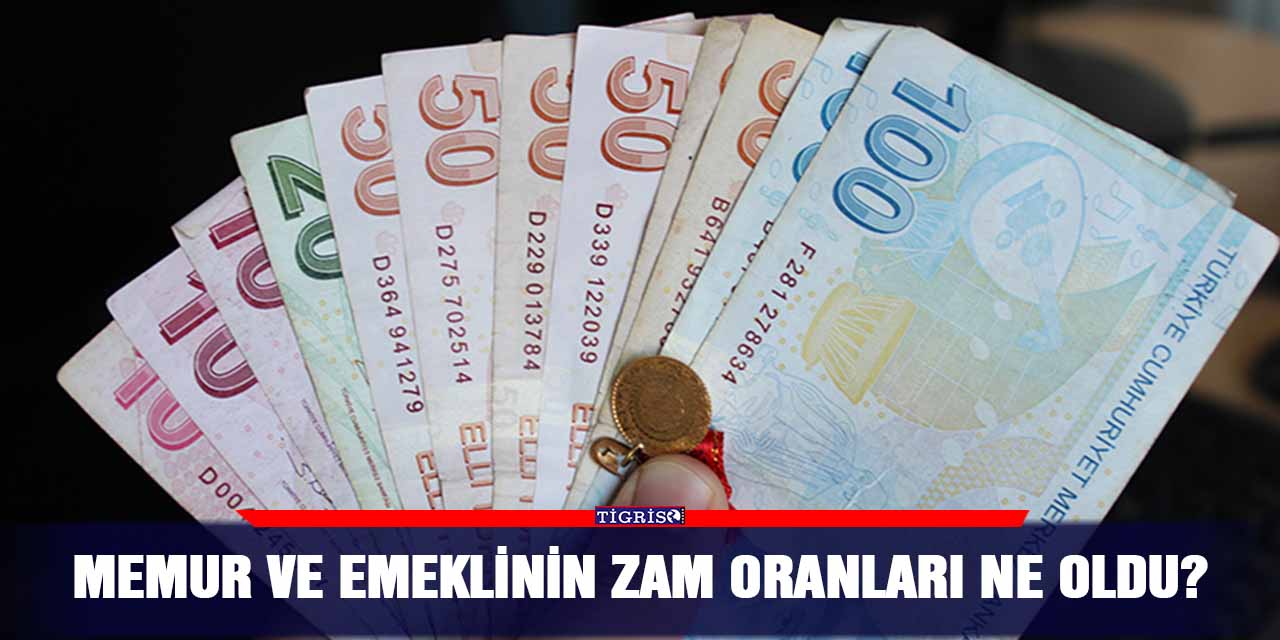 Memur ve emeklinin zam oranları ne oldu?