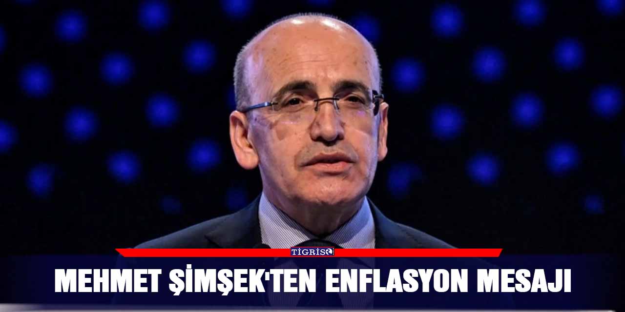 Mehmet Şimşek'ten enflasyon mesajı