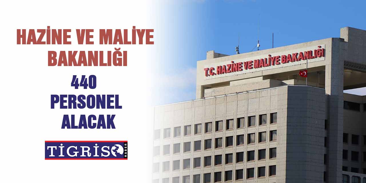 Hazine ve Maliye Bakanlığı 440 Personel Alacak... Detaylar İçin Tıkla..!
