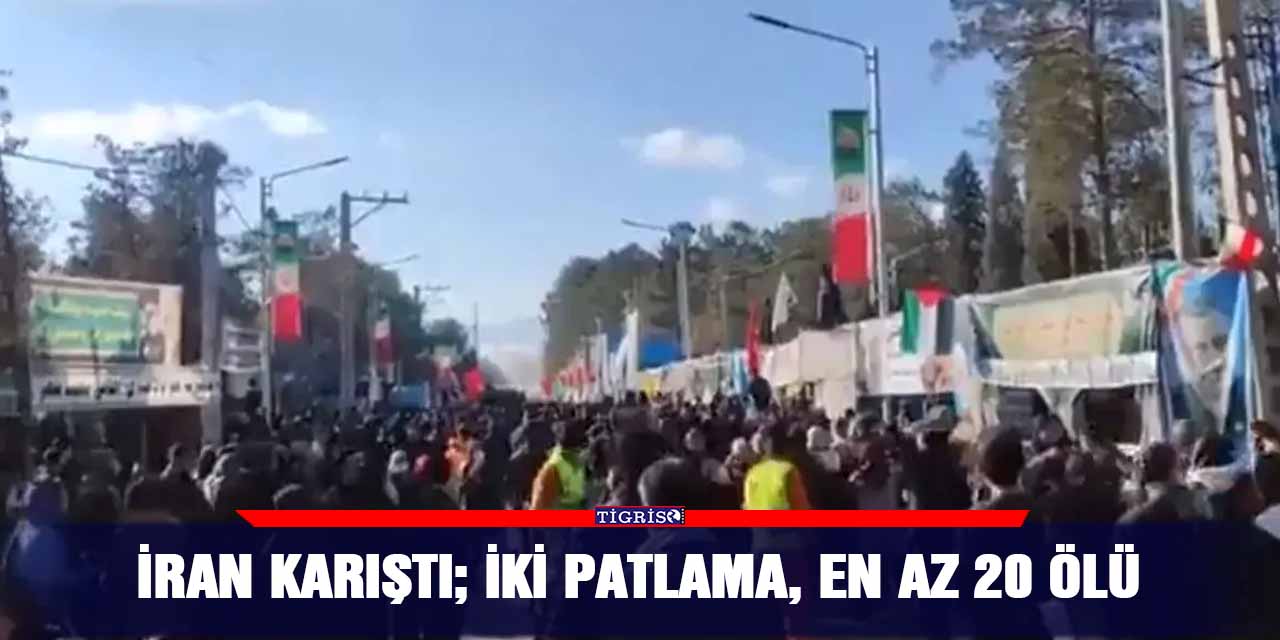 İran karıştı; İki Patlama, en az 20 Ölü