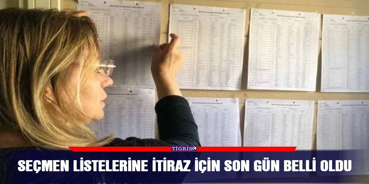 Seçmen Listelerine itiraz için son gün belli oldu