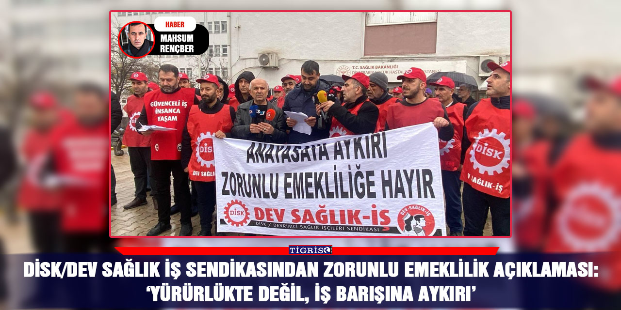 VİDEO - DİSK/Dev Sağlık İş Sendikasından zorunlu emeklilik açıklaması