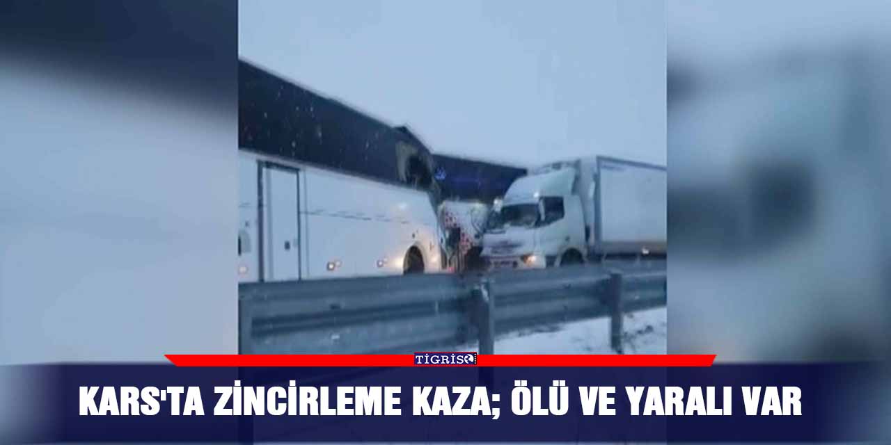 Kars'ta zincirleme kaza; Ölü ve yaralı var