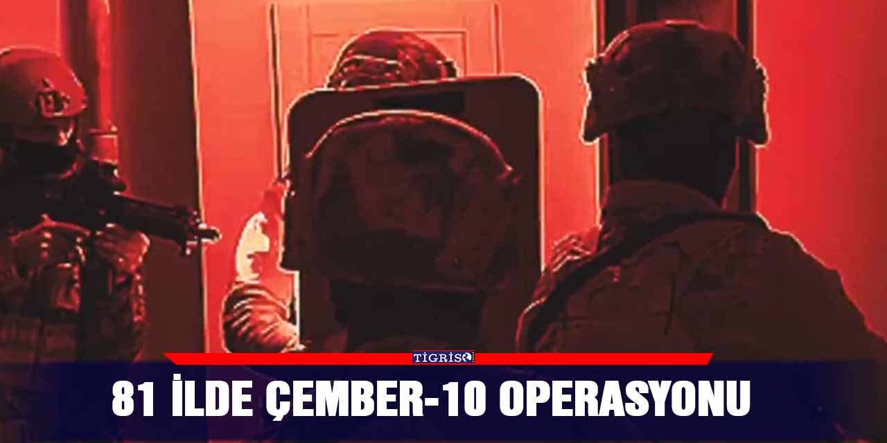 VİDEO - 81 ilde çember-10 operasyonu