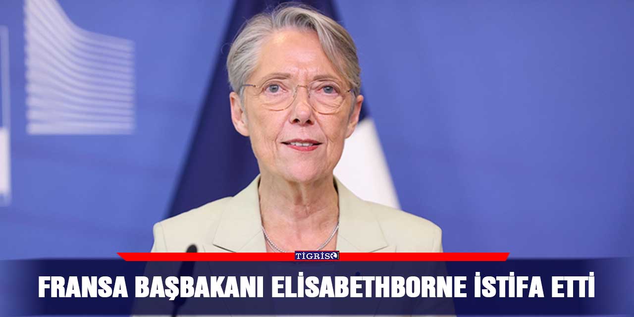 Fransa Başbakanı ElisabethBorne istifa etti