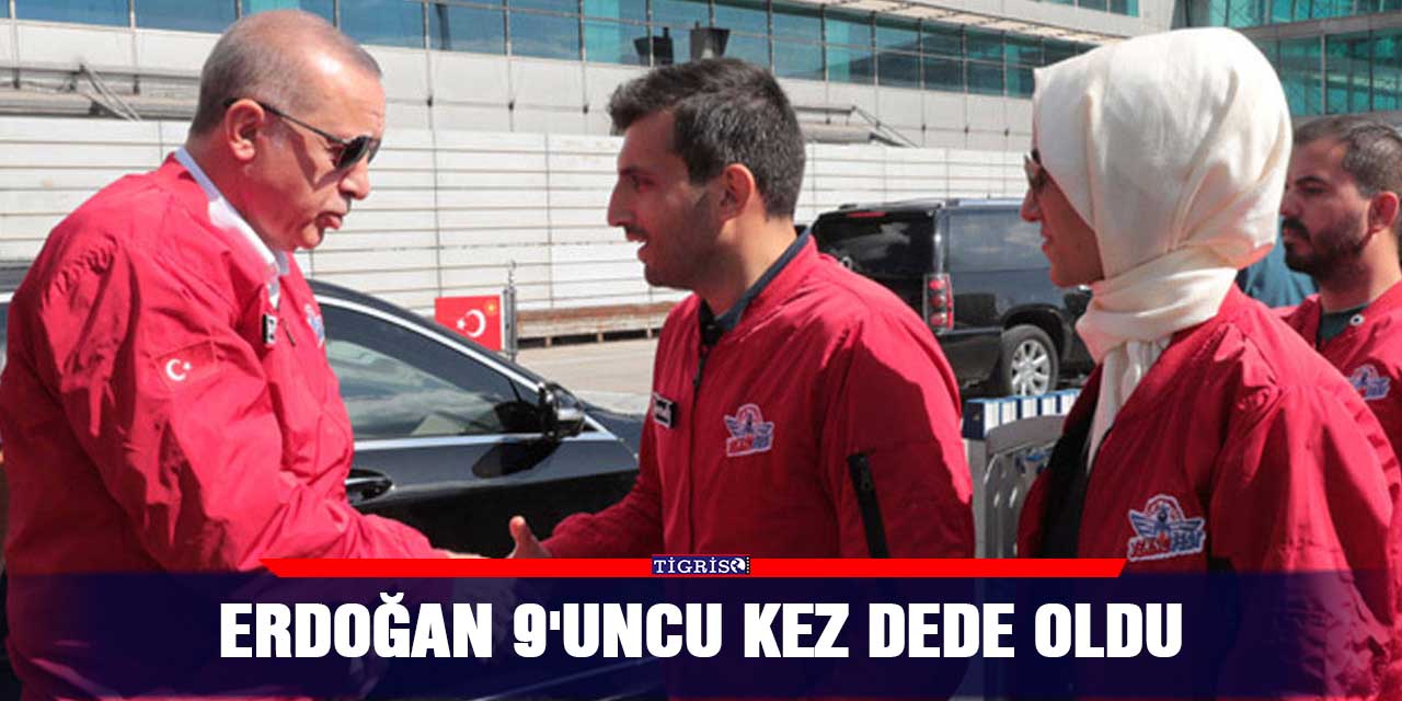 Erdoğan 9'uncu kez dede oldu