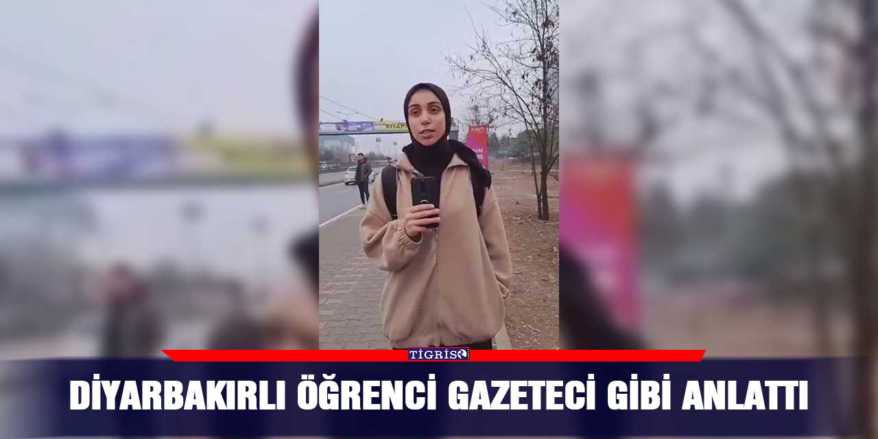VİDEO - Diyarbakırlı öğrenci gazeteci gibi anlattı
