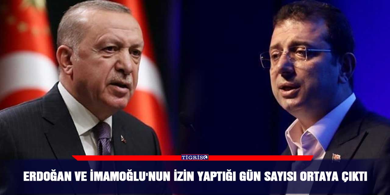 Erdoğan ve İmamoğlu'nun izin yaptığı gün sayısı ortaya çıktı