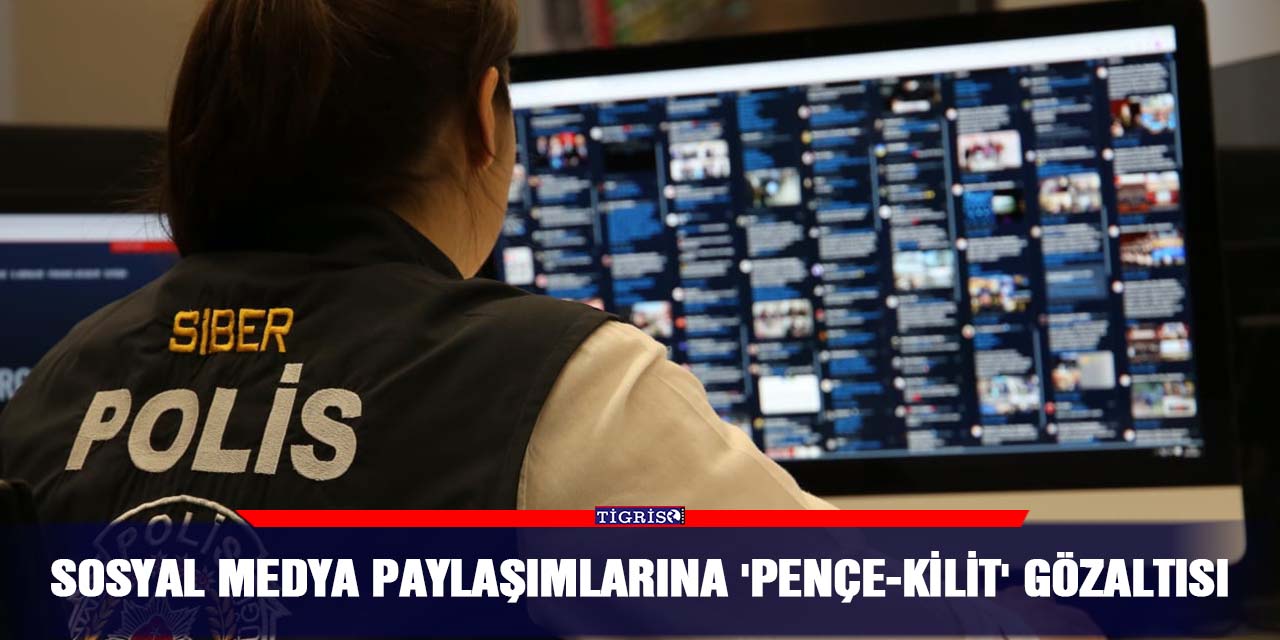 Sosyal medya paylaşımlarına 'Pençe-Kilit' gözaltısı