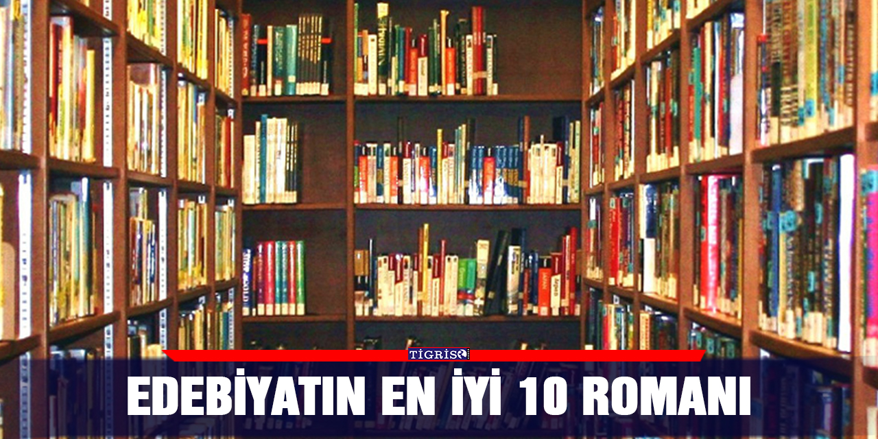 Edebiyatın en iyi 10 romanı