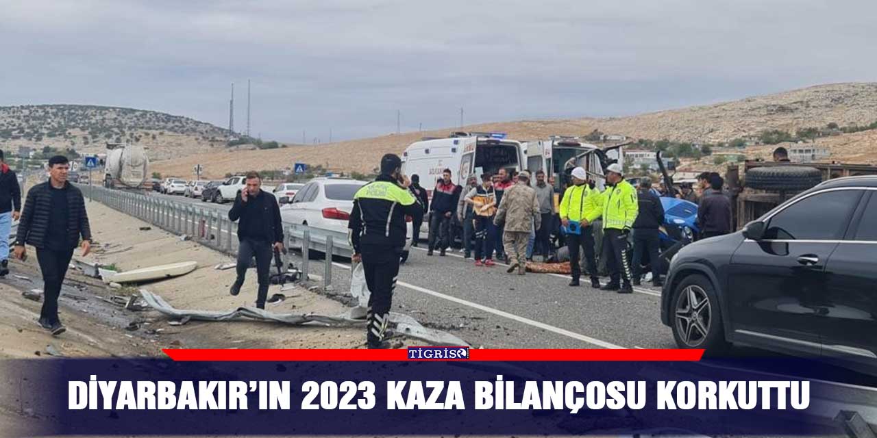 Diyarbakır’ın 2023 kaza bilançosu korkuttu