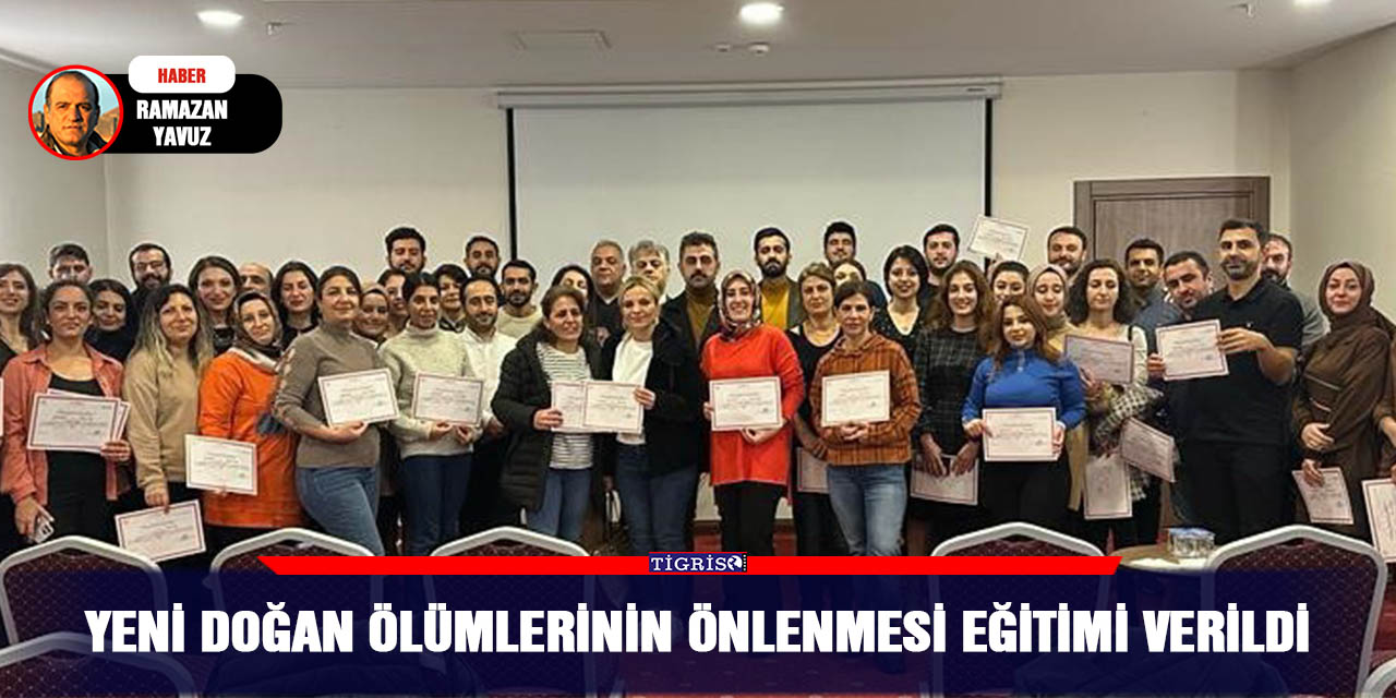 Yeni doğan ölümlerinin önlenmesi eğitimi verildi