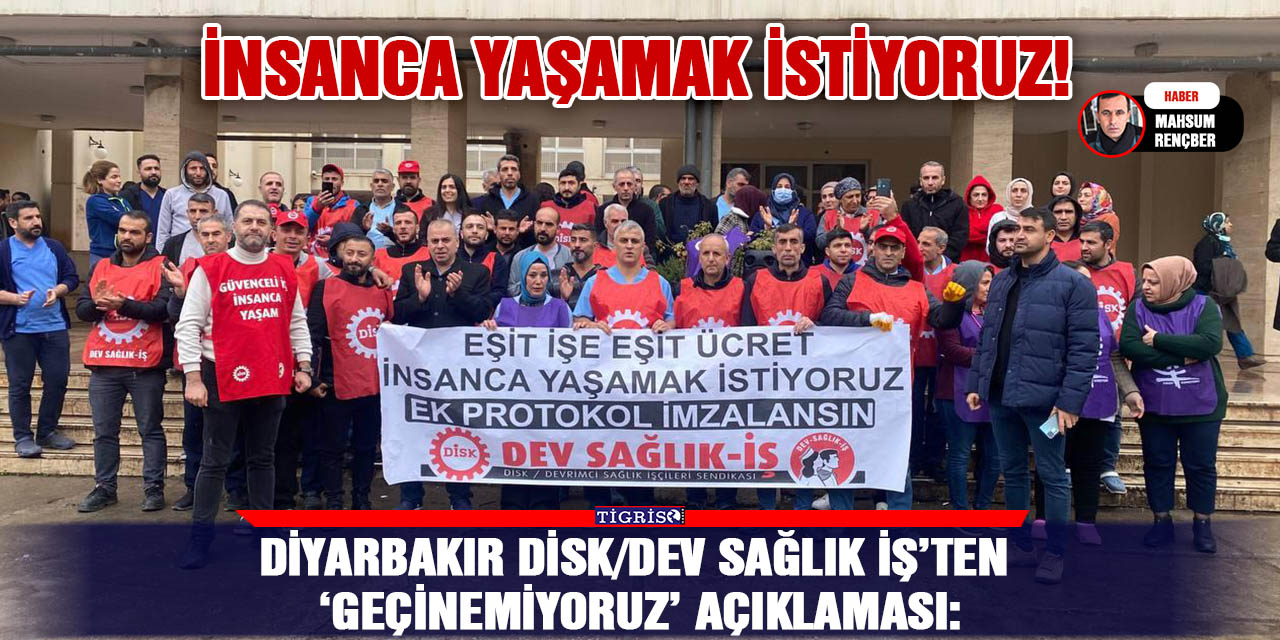 VİDEO - Diyarbakır DİSK/Dev Sağlık İş’ten ‘Geçinemiyoruz’ açıklaması