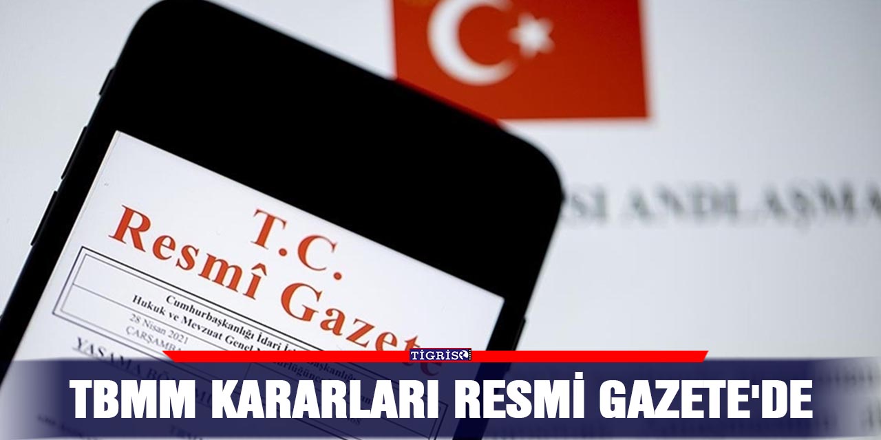 TBMM kararları Resmi Gazete'de