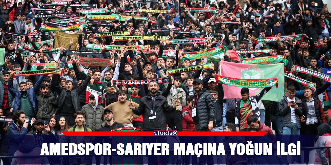 Amedspor-Sarıyer maçına yoğun ilgi