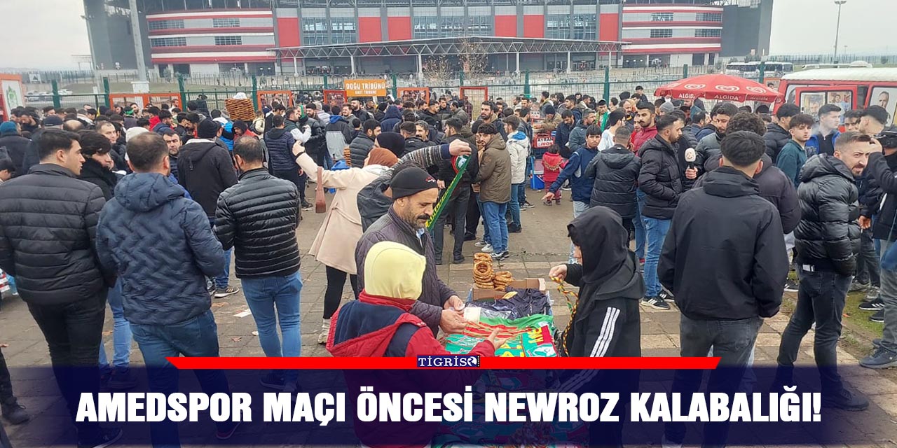 Amedspor maçı öncesi Newroz kalabalığı!